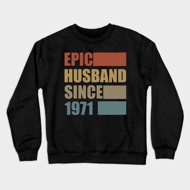 Vintage Epic Husband Since 1971 Crewneck Sweatshirt by Bunzaji